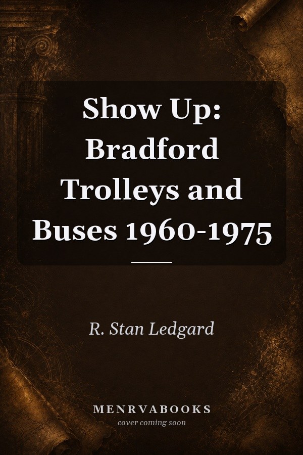 Show Up: Bradford Trolleys and Buses 1960-1975