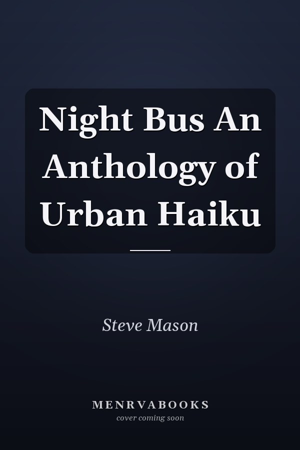 Night Bus An Anthology of Urban Haiku
