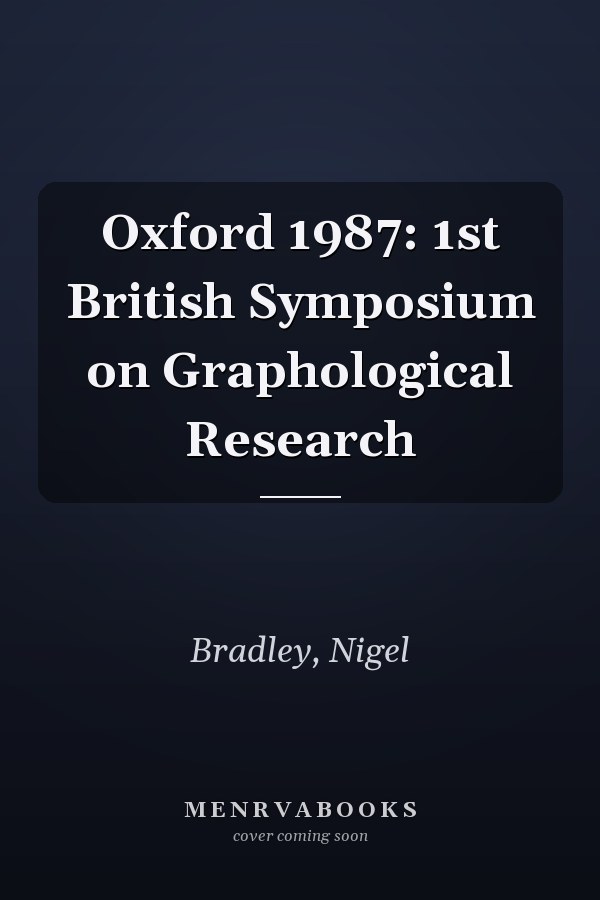 Oxford 1987: 1st British Symposium on Graphological Research