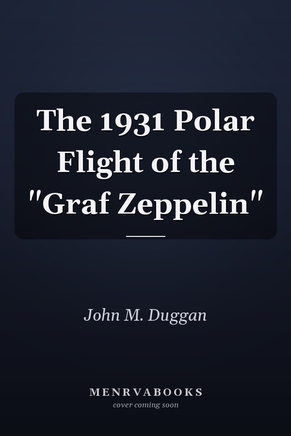 The 1931 Polar Flight of the "Graf Zeppelin"