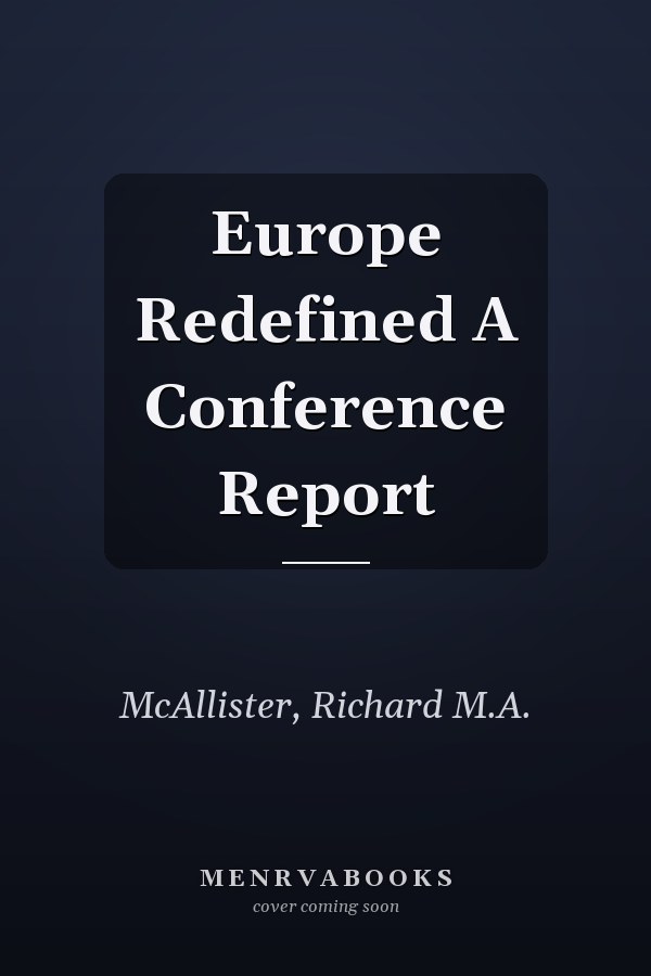 Europe Redefined A Conference Report