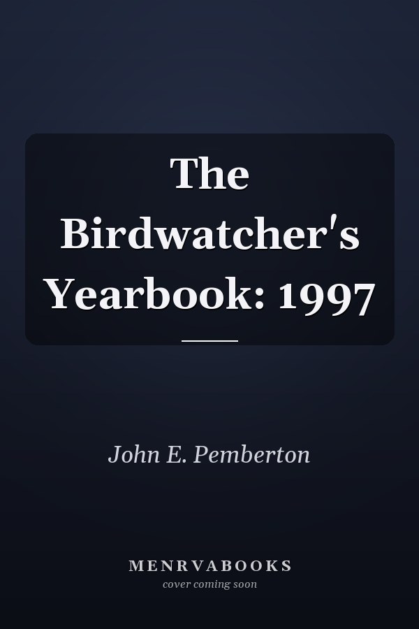 The Birdwatcher's Yearbook: 1997