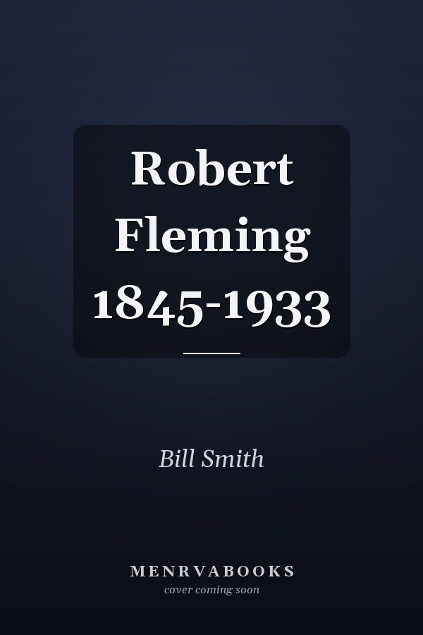 Robert Fleming 1845-1933