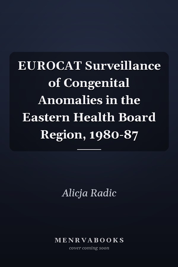 EUROCAT Surveillance of Congenital Anomalies in the Eastern Health Board Region, 1980-87