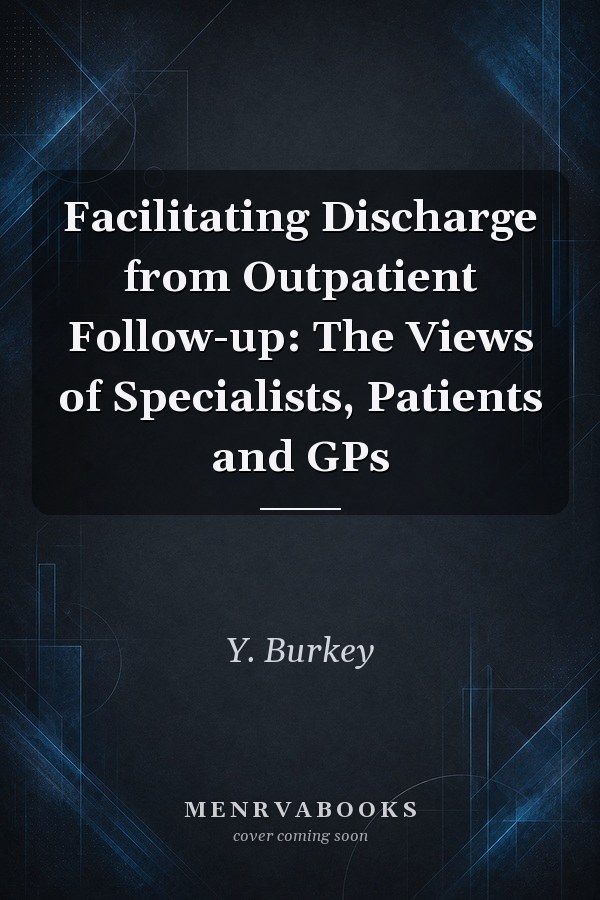 Facilitating Discharge from Outpatient Follow-up: The Views of Specialists, Patients and GPs