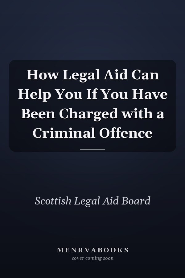 How Legal Aid Can Help You If You Have Been Charged with a Criminal Offence