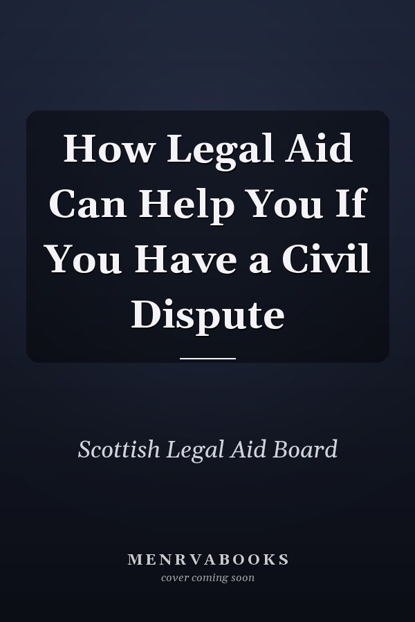 How Legal Aid Can Help You If You Have a Civil Dispute