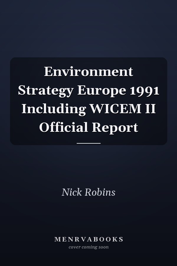 Environment Strategy Europe 1991 Including WICEM II Official Report