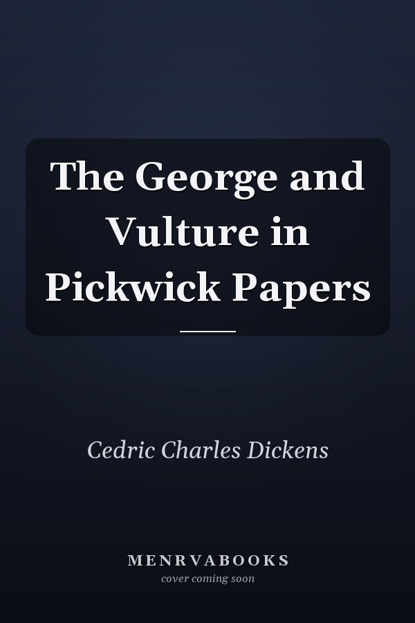 The George and Vulture in Pickwick Papers
