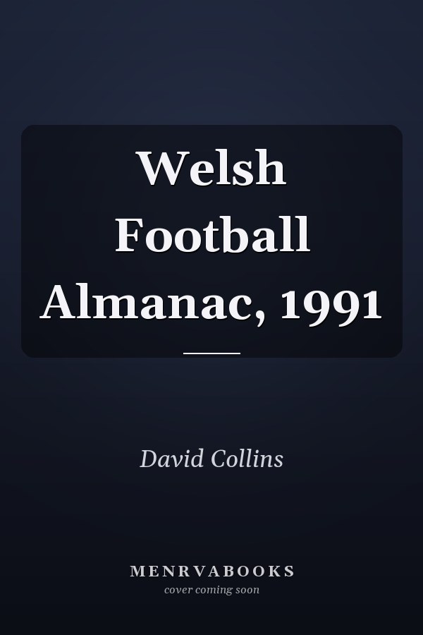 Welsh Football Almanac, 1991