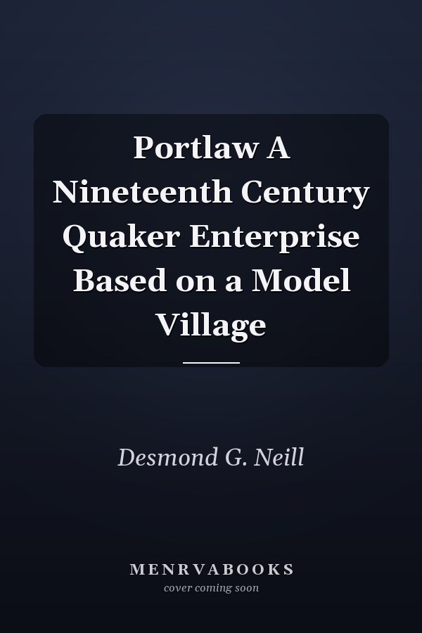 Portlaw A Nineteenth Century Quaker Enterprise Based on a Model Village