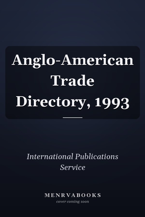Anglo-American Trade Directory, 1993