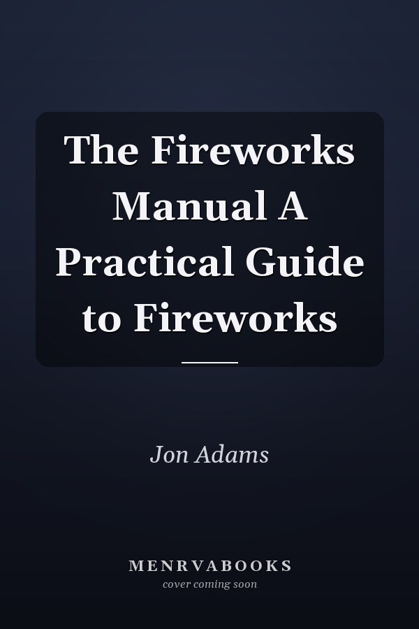 The Fireworks Manual A Practical Guide to Fireworks