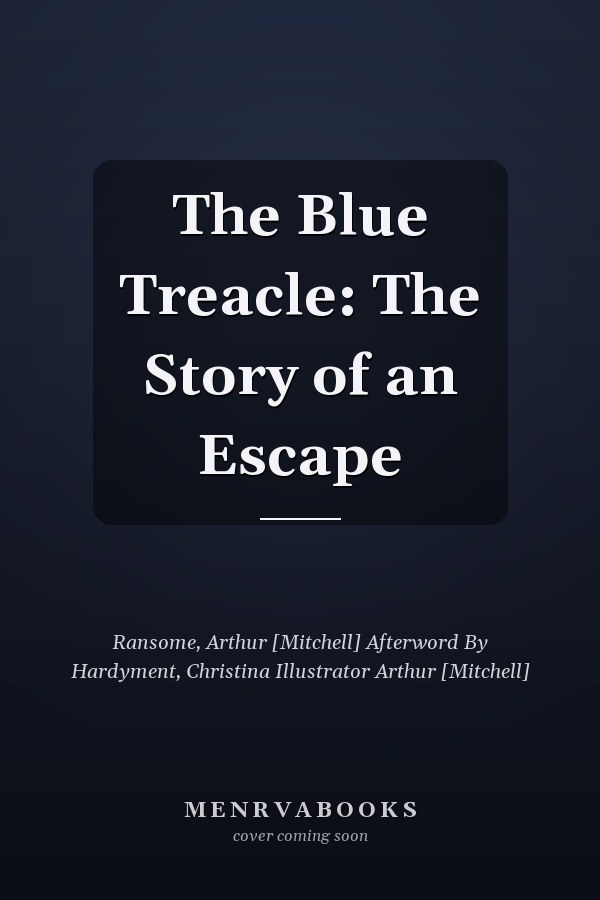 The Blue Treacle: The Story of an Escape