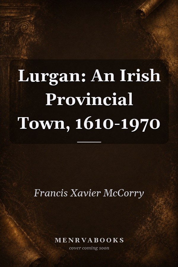 Lurgan: An Irish Provincial Town, 1610-1970
