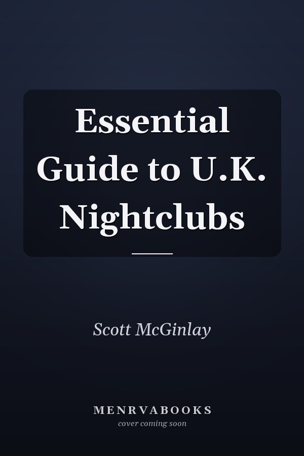 Essential Guide to U.K. Nightclubs