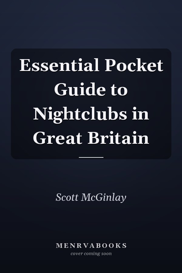 Essential Pocket Guide to Nightclubs in Great Britain