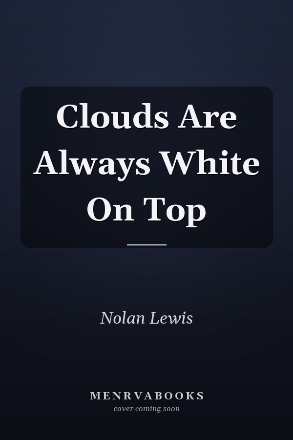 Clouds Are Always White On Top