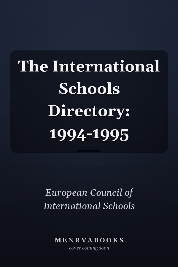 The International Schools Directory: 1994-1995