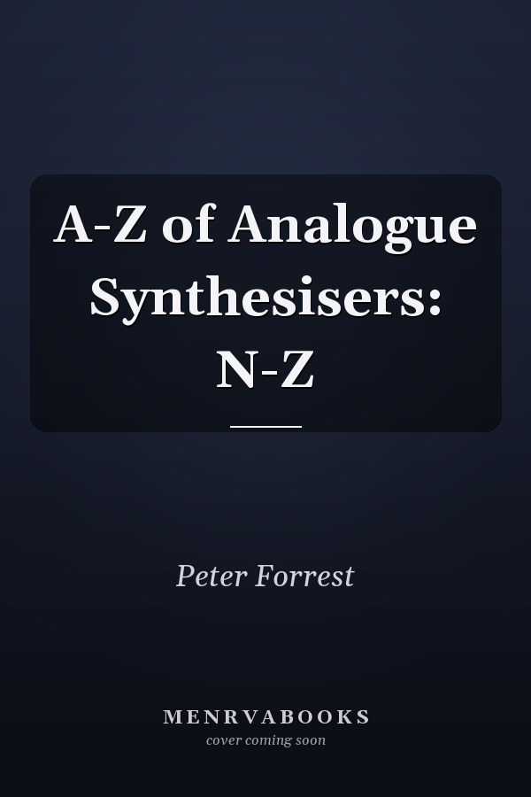 A-Z of Analogue Synthesisers: N-Z