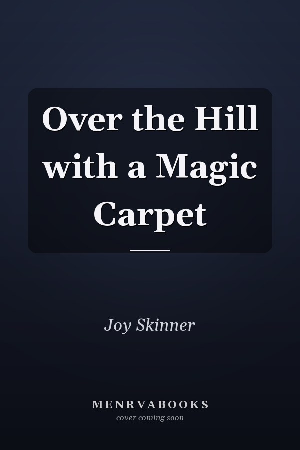 Over the Hill with a Magic Carpet
