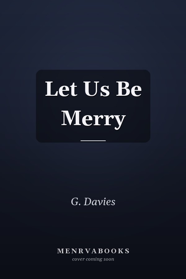 Let Us Be Merry