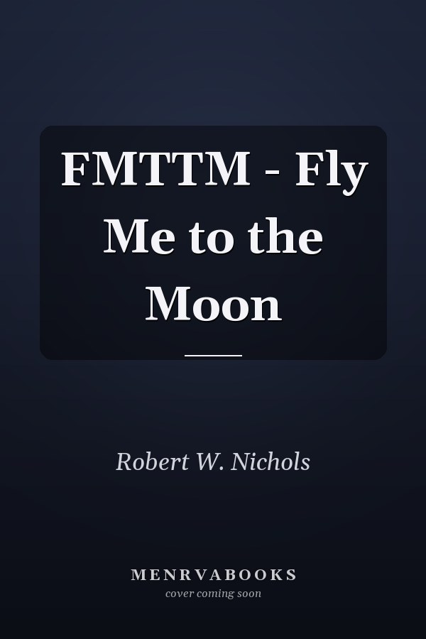 FMTTM - Fly Me to the Moon