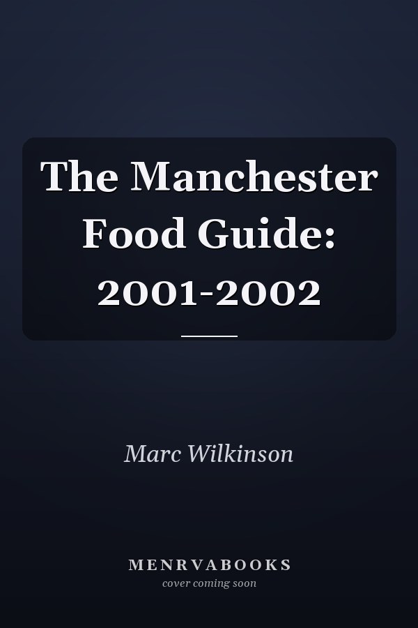 The Manchester Food Guide: 2001-2002
