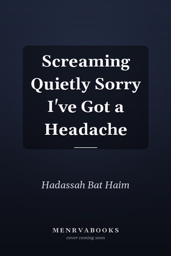 Screaming Quietly Sorry I've Got a Headache