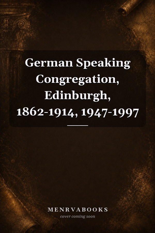 German Speaking Congregation, Edinburgh, 1862-1914, 1947-1997