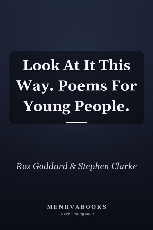 Look At It This Way. Poems For Young People.