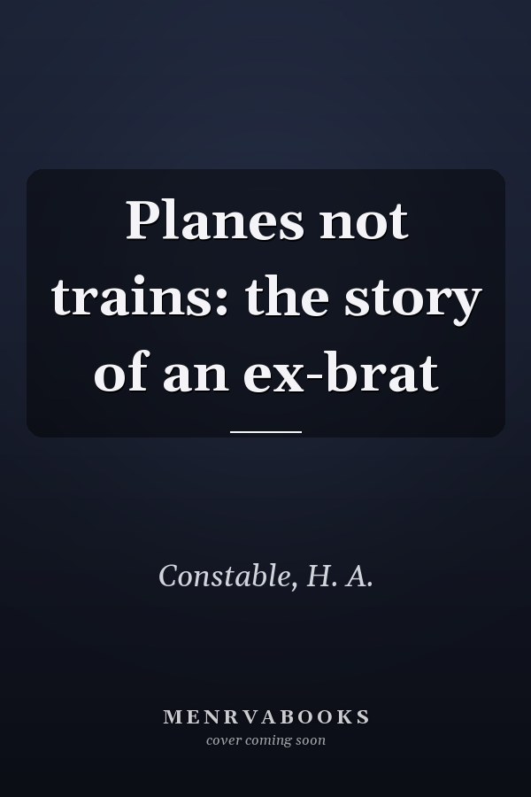 Planes not trains: the story of an ex-brat