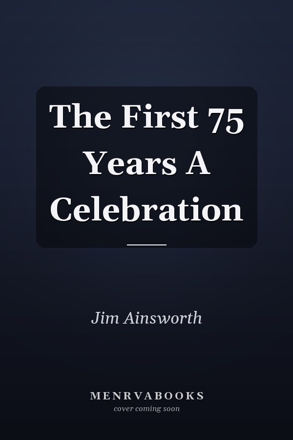 The First 75 Years A Celebration