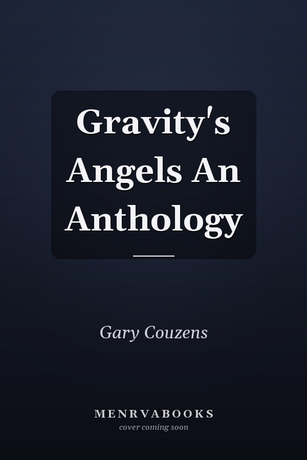 Gravity's Angels An Anthology
