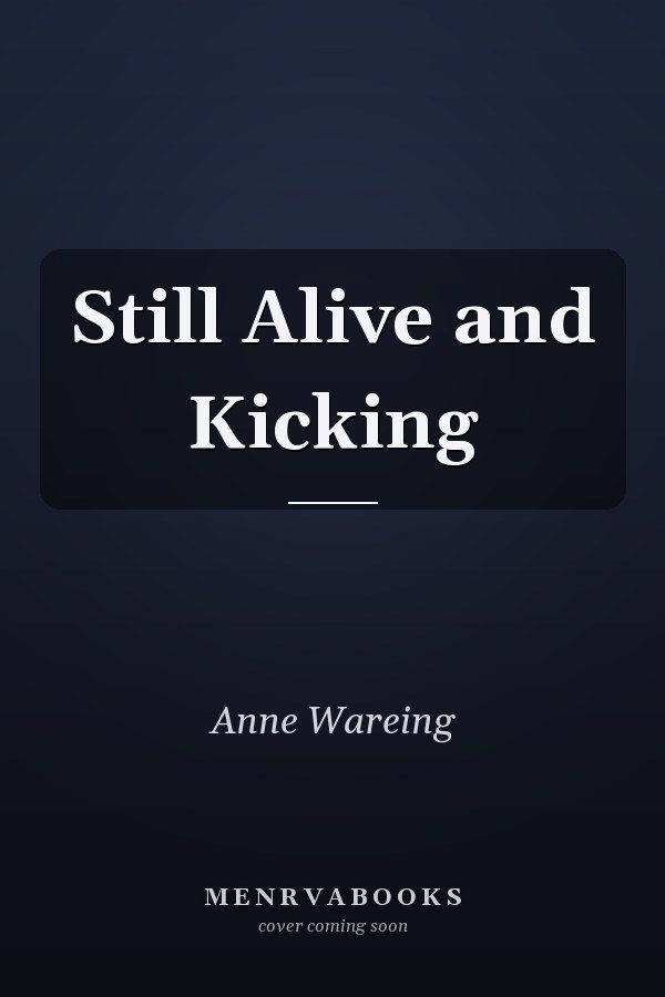 Still Alive and Kicking