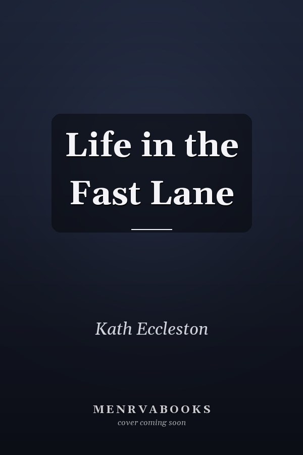 Life in the Fast Lane