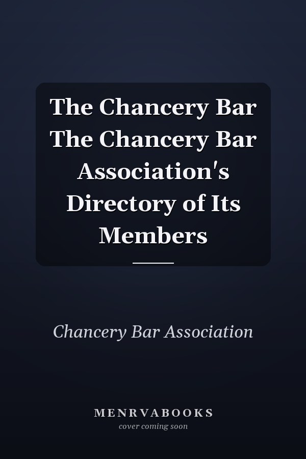 The Chancery Bar The Chancery Bar Association's Directory of Its Members
