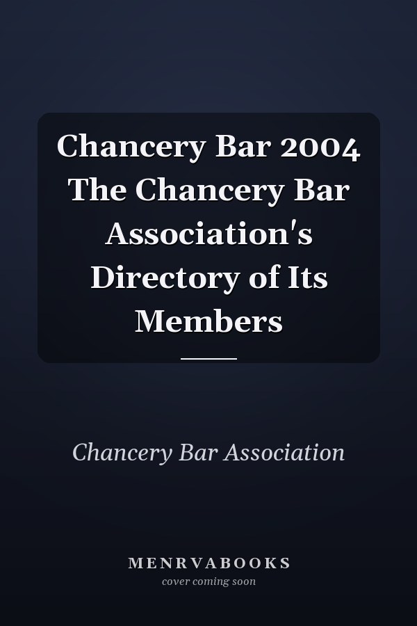 Chancery Bar 2004 The Chancery Bar Association's Directory of Its Members