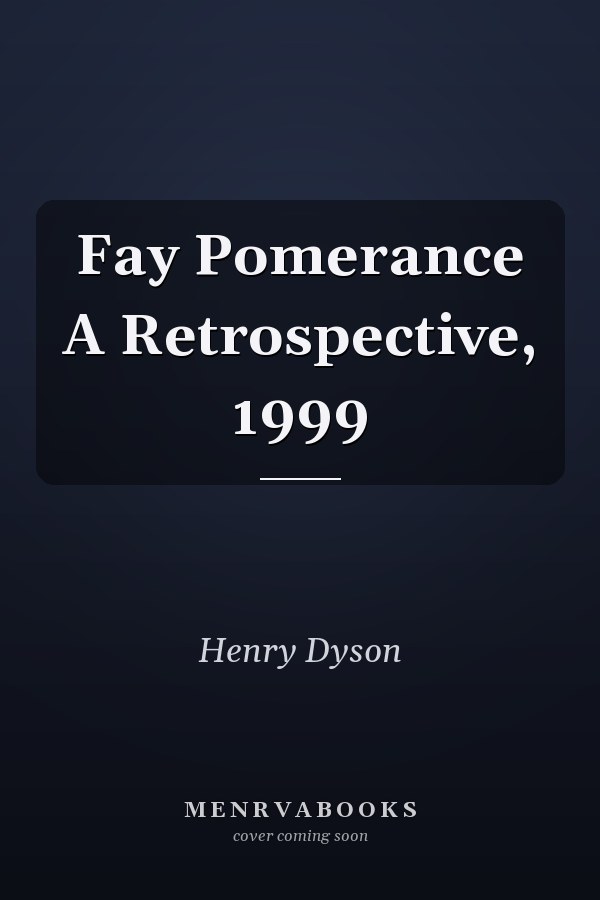 Fay Pomerance: A Retrospective