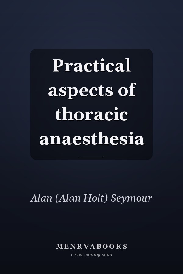 Practical aspects of thoracic anaesthesia