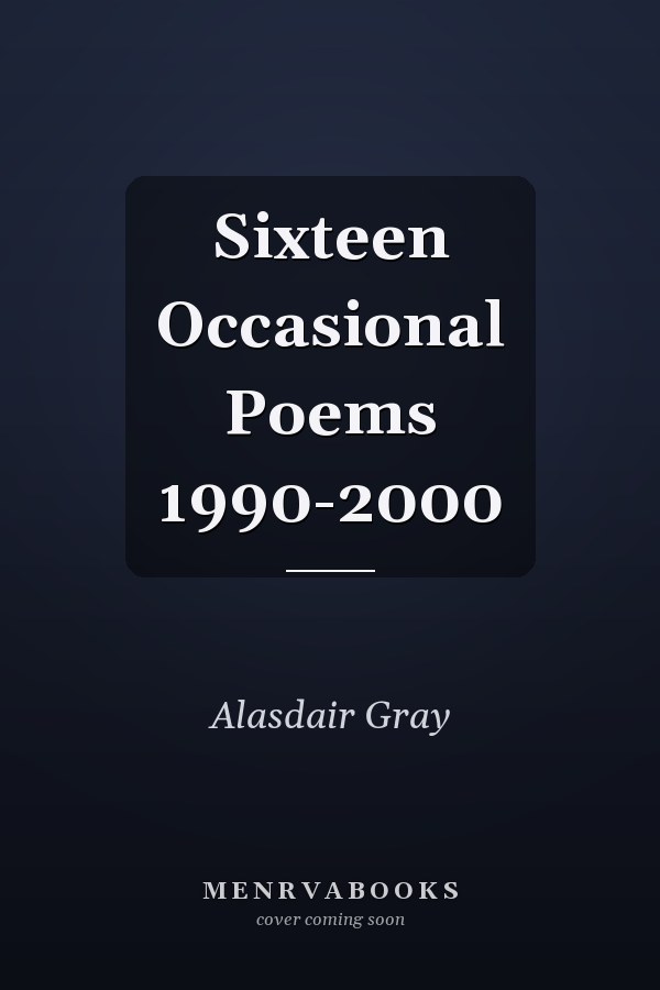 Sixteen Occasional Poems 1990-2000
