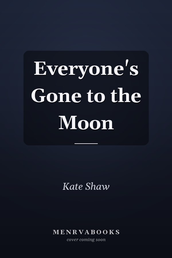 Everyone's Gone to the Moon