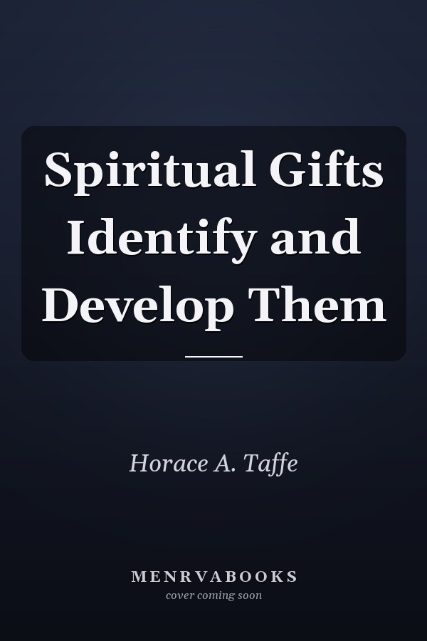 Spiritual Gifts Identify and Develop Them