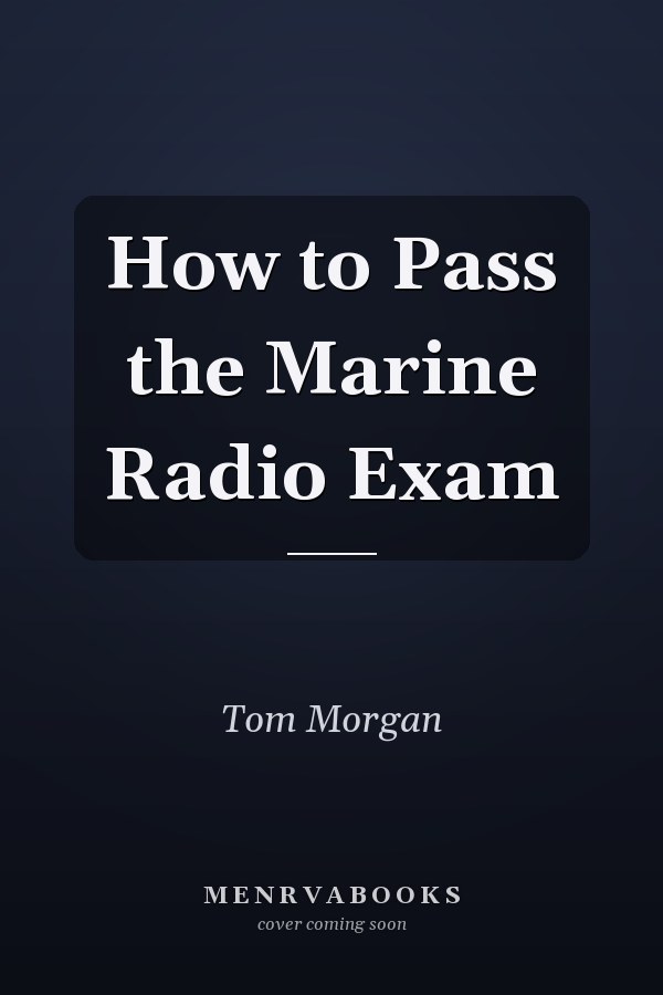 How to Pass the Marine Radio Exam