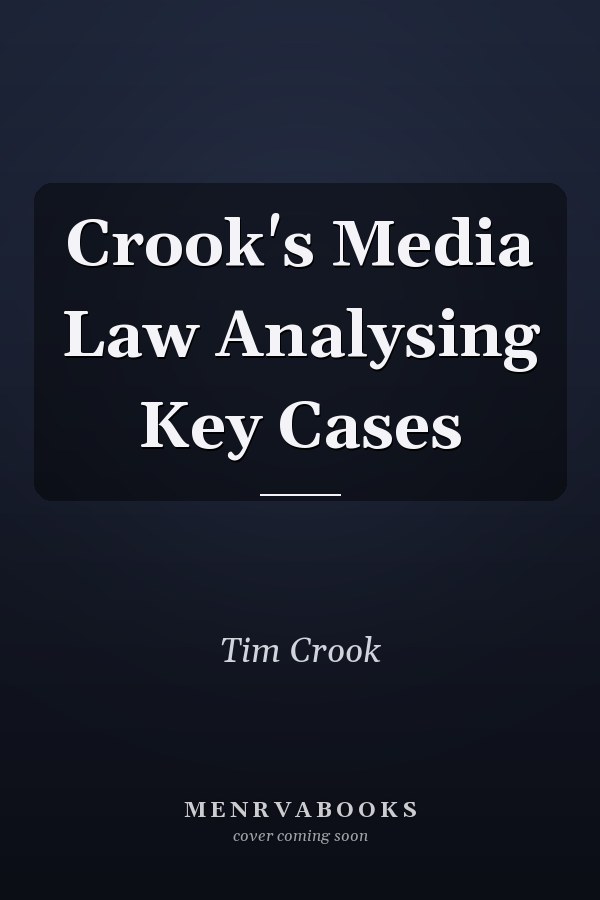 Crook's Media Law Analysing Key Cases