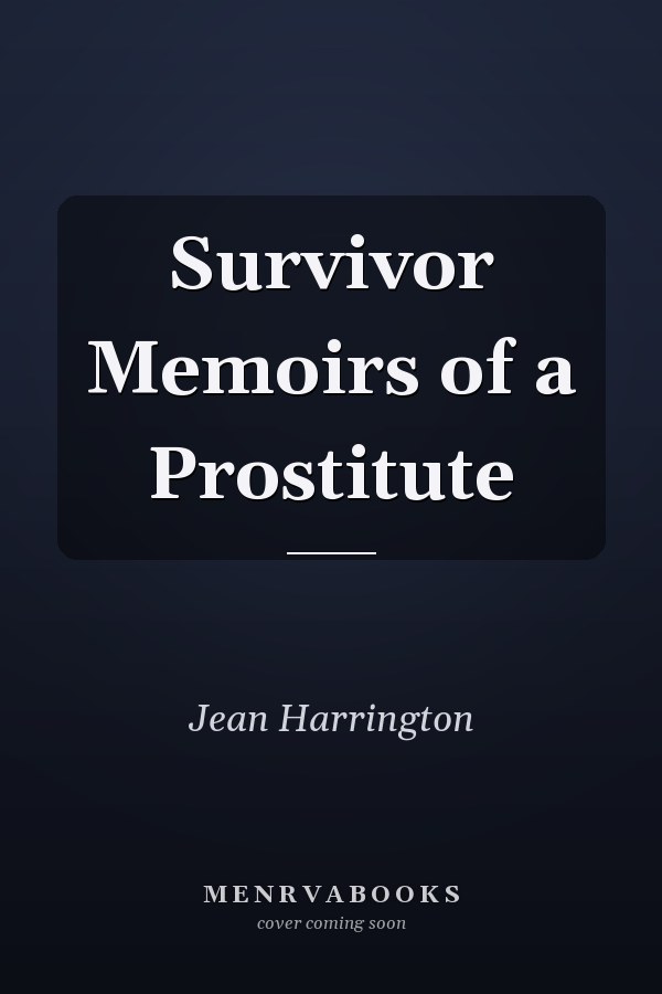 Survivor Memoirs of a Prostitute
