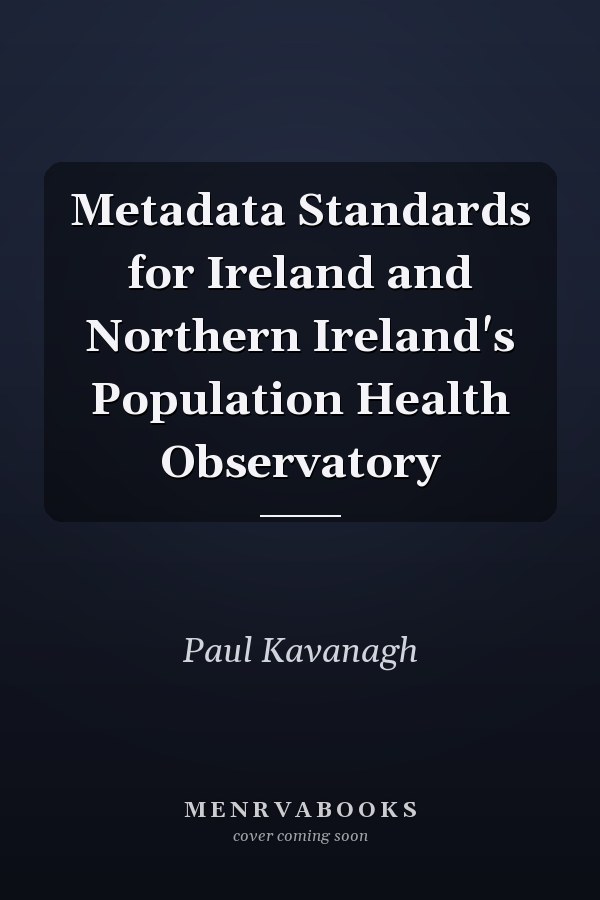 Metadata Standards for Ireland and Northern Ireland's Population Health Observatory