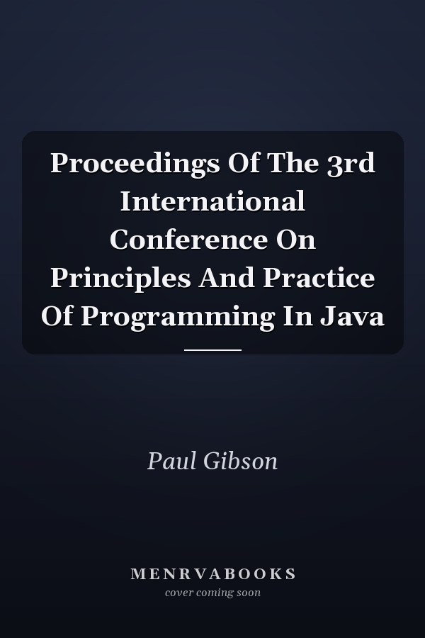 Proceedings Of The 3rd International Conference On Principles And Practice Of Programming In Java