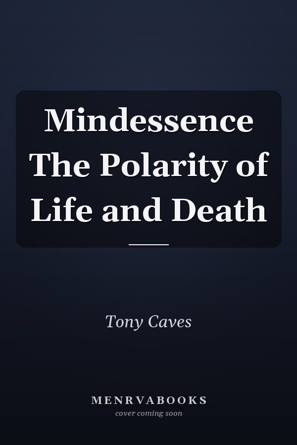 Mindessence The Polarity of Life and Death