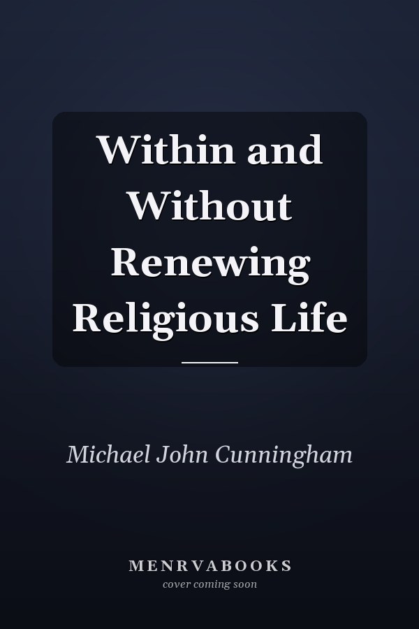 Within and Without Renewing Religious Life